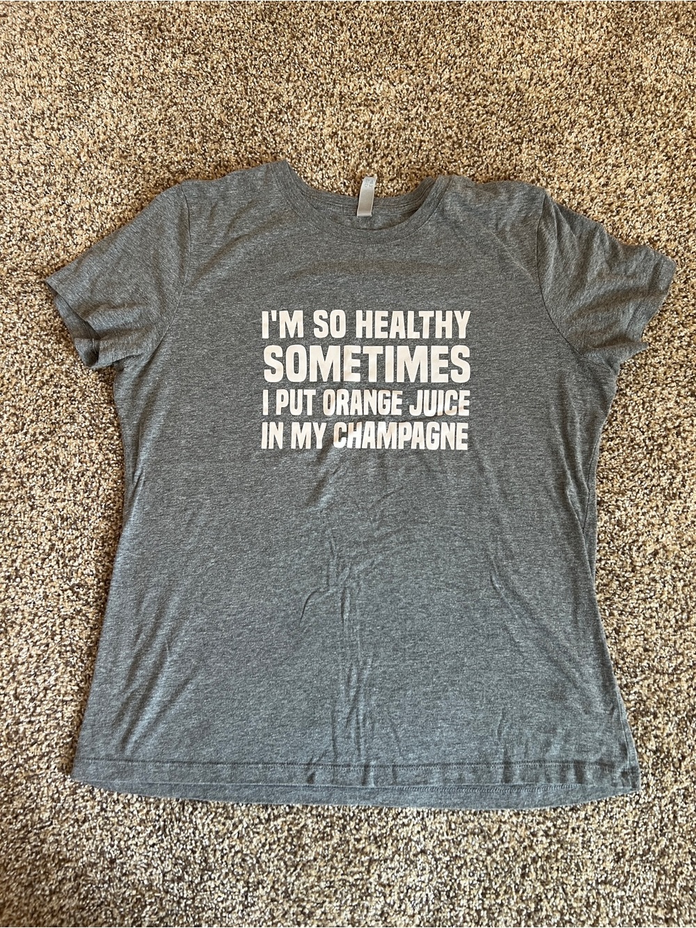 CVG gray t-shirt - I’m so healthy sometimes I put orange juice in my champagne